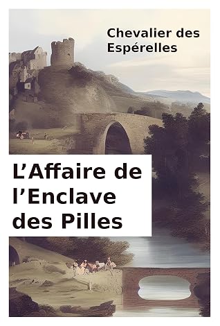 L’Affaire de l’Enclave des Pilles (French Edition)
