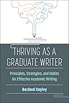 Thriving as a Graduate Writer: Principles, Strategies, and Habits for Effective Academic Writing
