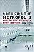 Mobilizing the Metropolis: ...