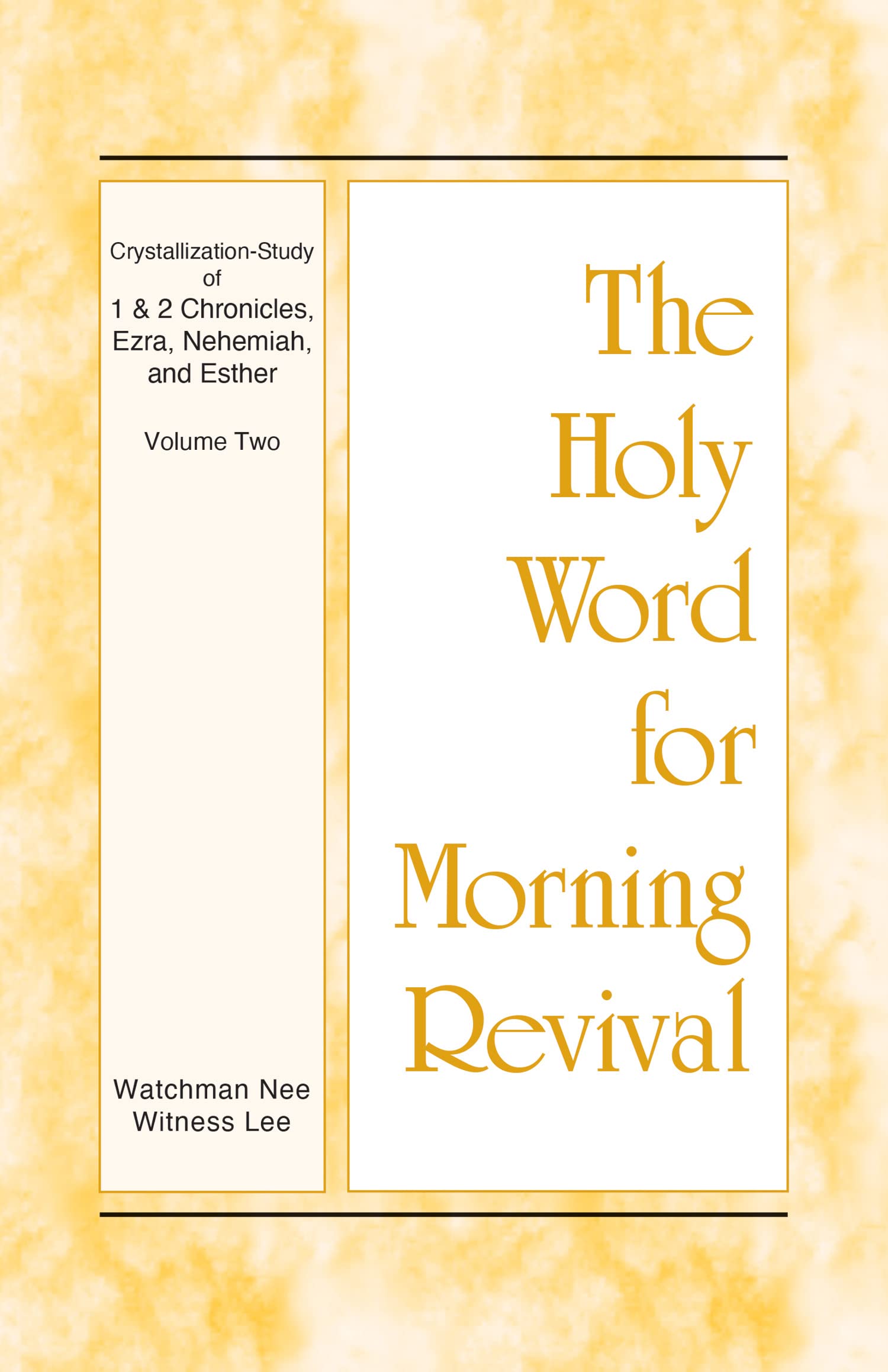 Crystallization-study of 1 and 2 Chronicles, Ezra, Nehemiah, and Esther: Volume Two (The Holy Word for Morning Revival)