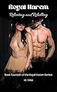 Royal Harem: Relenting and Rebelling: Book Fourteen in the Royal Harem Series