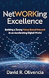 Book cover for NetWORKing Excellence: Building a Strong Value-Based Network in an Accelerating Digital World