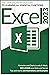 EXCEL 2024: The Complete Step-by-Step Guide to Learning all Essential Functions, Formulas and Charts in only 1 Week, including new Hints and Secret Tips and nearly 200 Illustrations and Examples