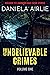 Unbelievable Crimes Volume One by Daniela Airlie