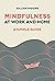 Mindfulness at Work and Hom...