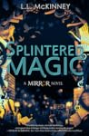 Splintered Magic by L.L. McKinney