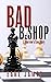 Bad Bishop by Earl  James