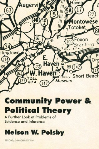 Community Power and Political Theory: A Further Look at Problems of Evidence and Inference