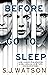 Before I Go to Sleep by S.J. Watson