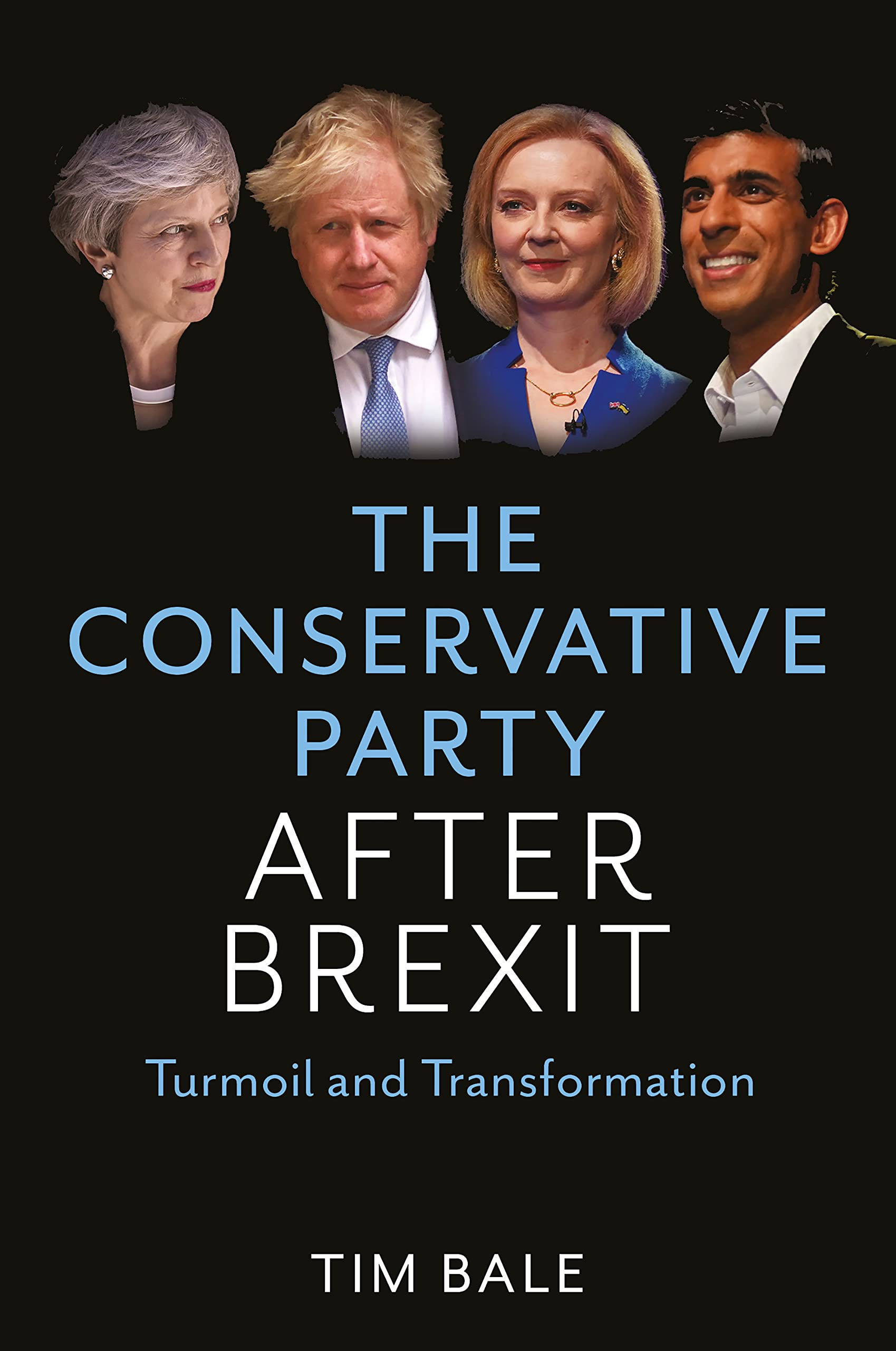 The Conservative Party After Brexit: Turmoil and Transformation (Kindle Edition)