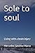 Sole to soul: Living with b...