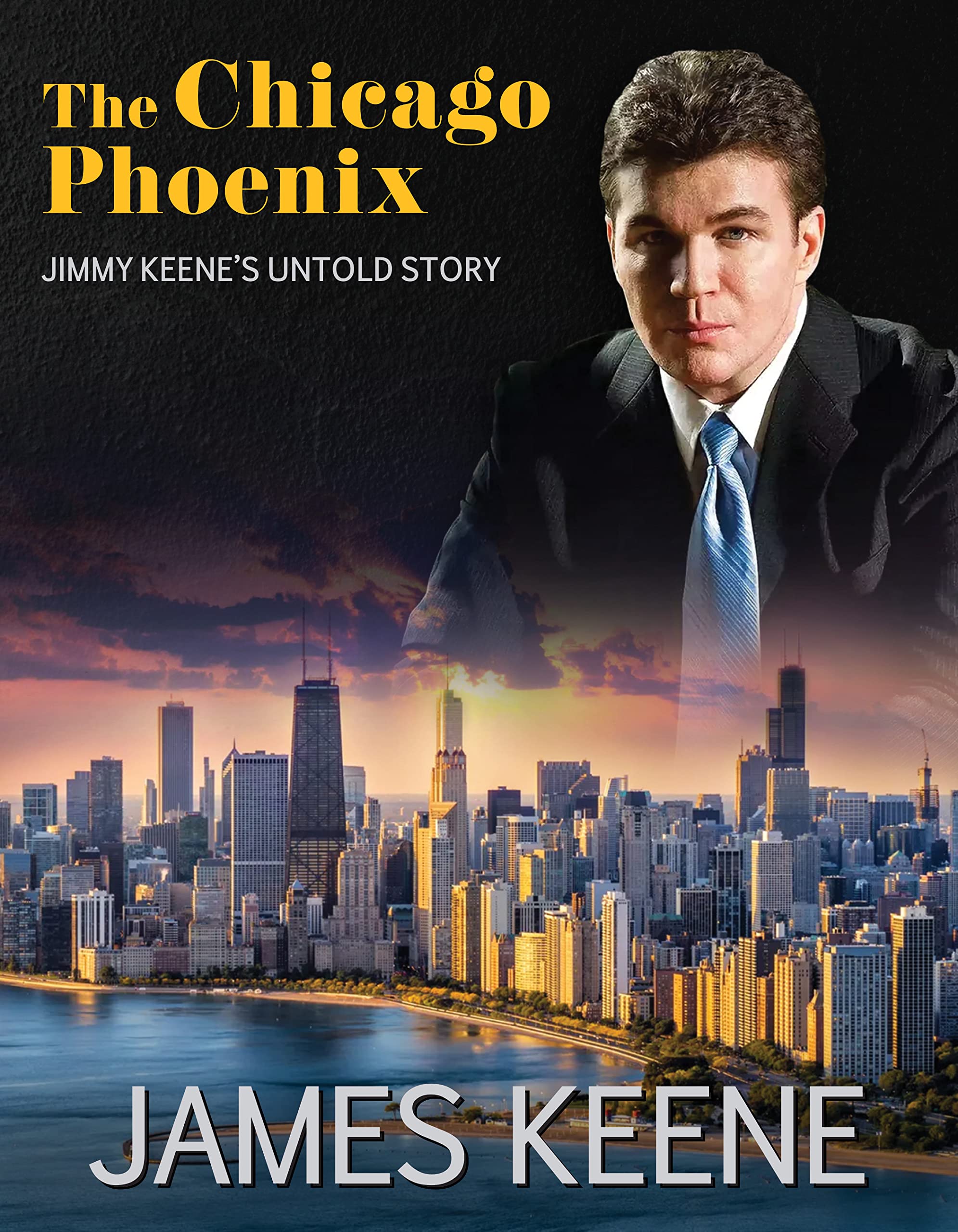 The Chicago Phoenix: Jimmy Keene's Untold Story (Kindle Edition)