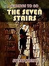 The Seven Stairs (Classics To Go) The Seven Stairs (Classics To Go)