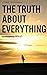 The Truth About Everything by Brianna Wiest