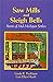Saw Mills & Sleigh Bells: Stories of Mid-Michigan Settlers