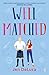 Well Matched: The addictive and feel-good Willow Creek TikTok romance