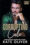 Corrupting Cali (Syndicate Kings, #1)