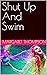 Shut Up And Swim