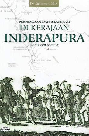 Perniagaan dan Islamisasi di Kerajaan Inderapura (Abad XVII - XVIII M)