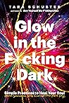 Glow in the F*cki...