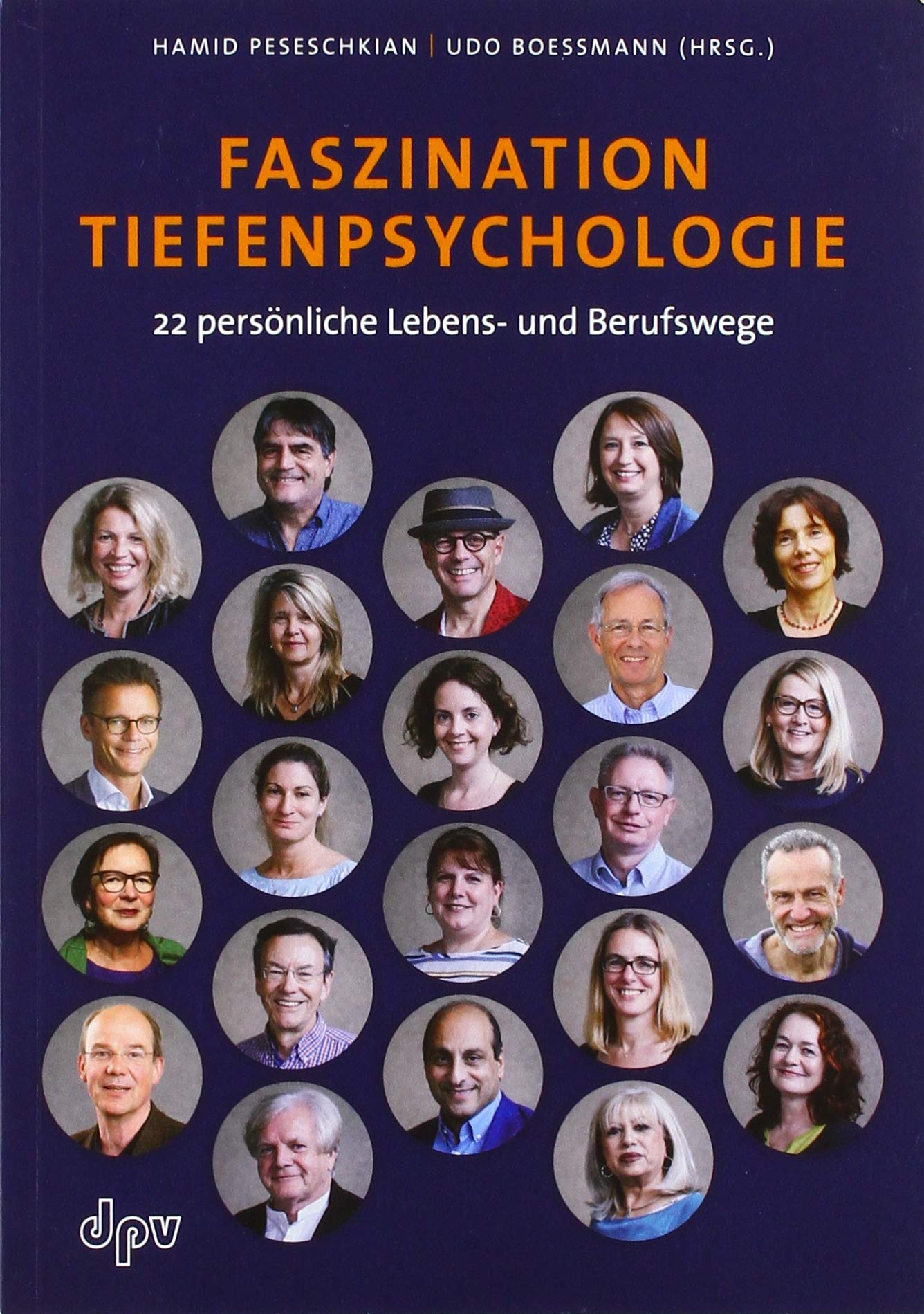 Faszination Tiefenpsychologie: 22 persönliche Lebens- und Berufswege