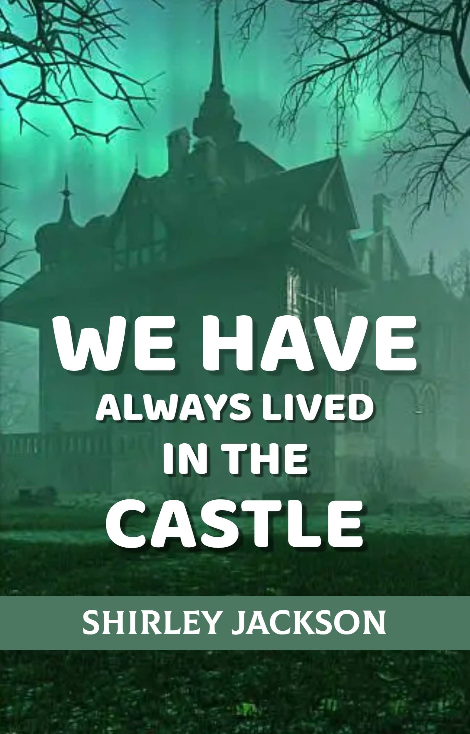 WE HAVE ALWAYS LIVED IN THE CASTLE