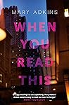 When You Read This by Mary  Adkins