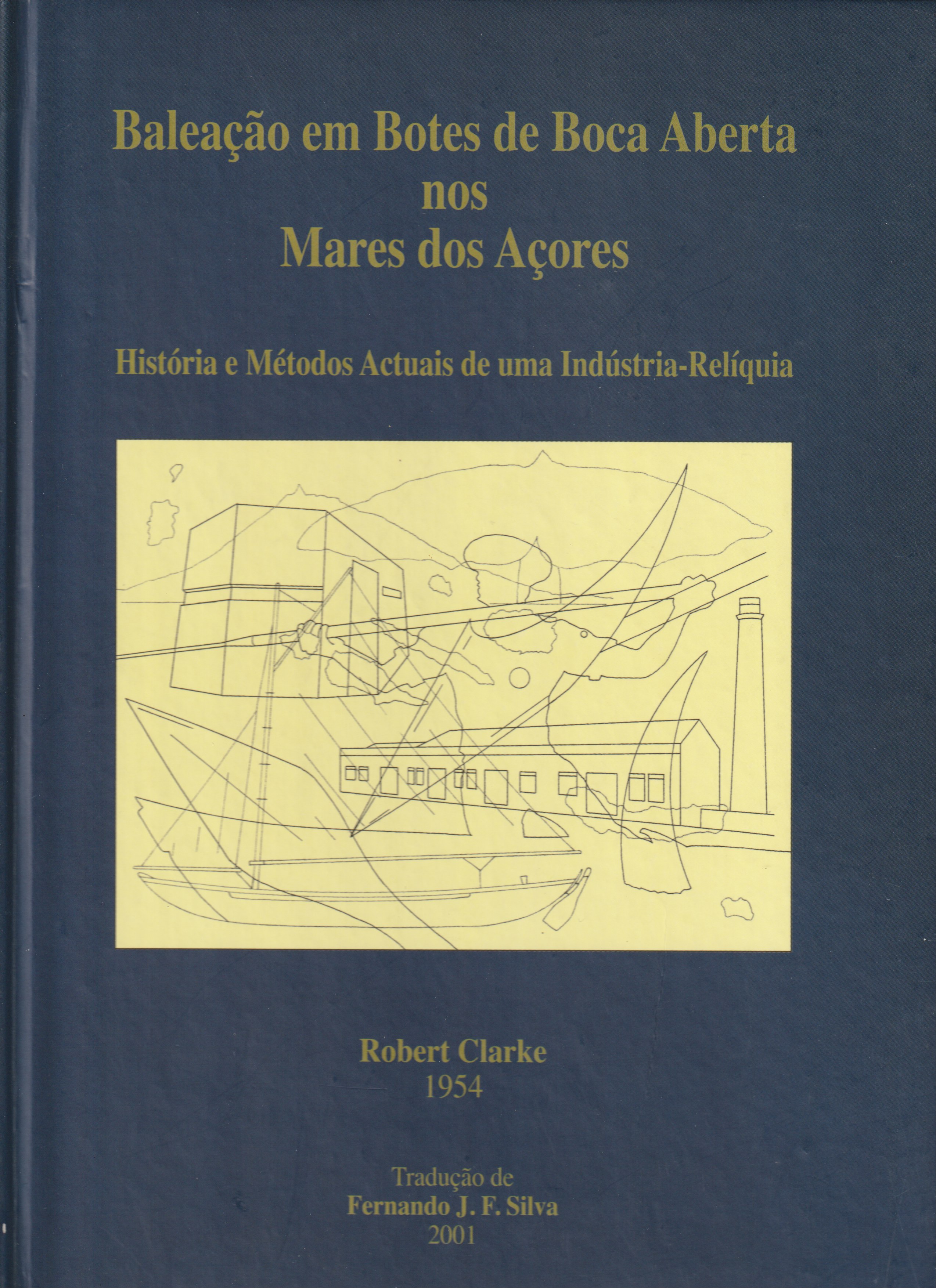 Baleação em Botes de Boca Aberta nos Mares dos Açores: História e métodos actuais de uma indústria-relíquia