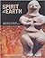 Spirit of the Earth : Ancient Belief Systems and Their Place in the Modern World