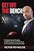 Get Off The Bench: The Secret Success Playbook To Maximizing your Internet business from the coach you've always needed