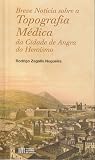 Breve Notícia Sobre a Topografia Médica da Cidade de Angra do Heroísmo