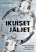 Ikuiset jäljet - jengiläisenä Brasilian slummeissa 