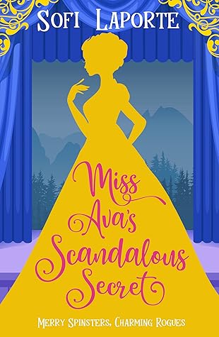 Miss Ava's Scandalous Secret (Merry Spinsters, Charming Rogues #2)