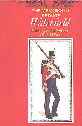 The Memoirs of Private Waterfield, Soldier in Her Majesty's 32nd Regiment of Foot (Duke of Cornwall's Light Infantry), 1842-57