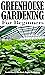 Greenhouse Gardening for Be...