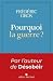 Pourquoi la guerre ?