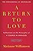 A Return to Love: Reflections on the Principles of "A Course in Miracles"