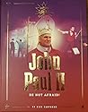 John Paul II: Be Not Afraid!