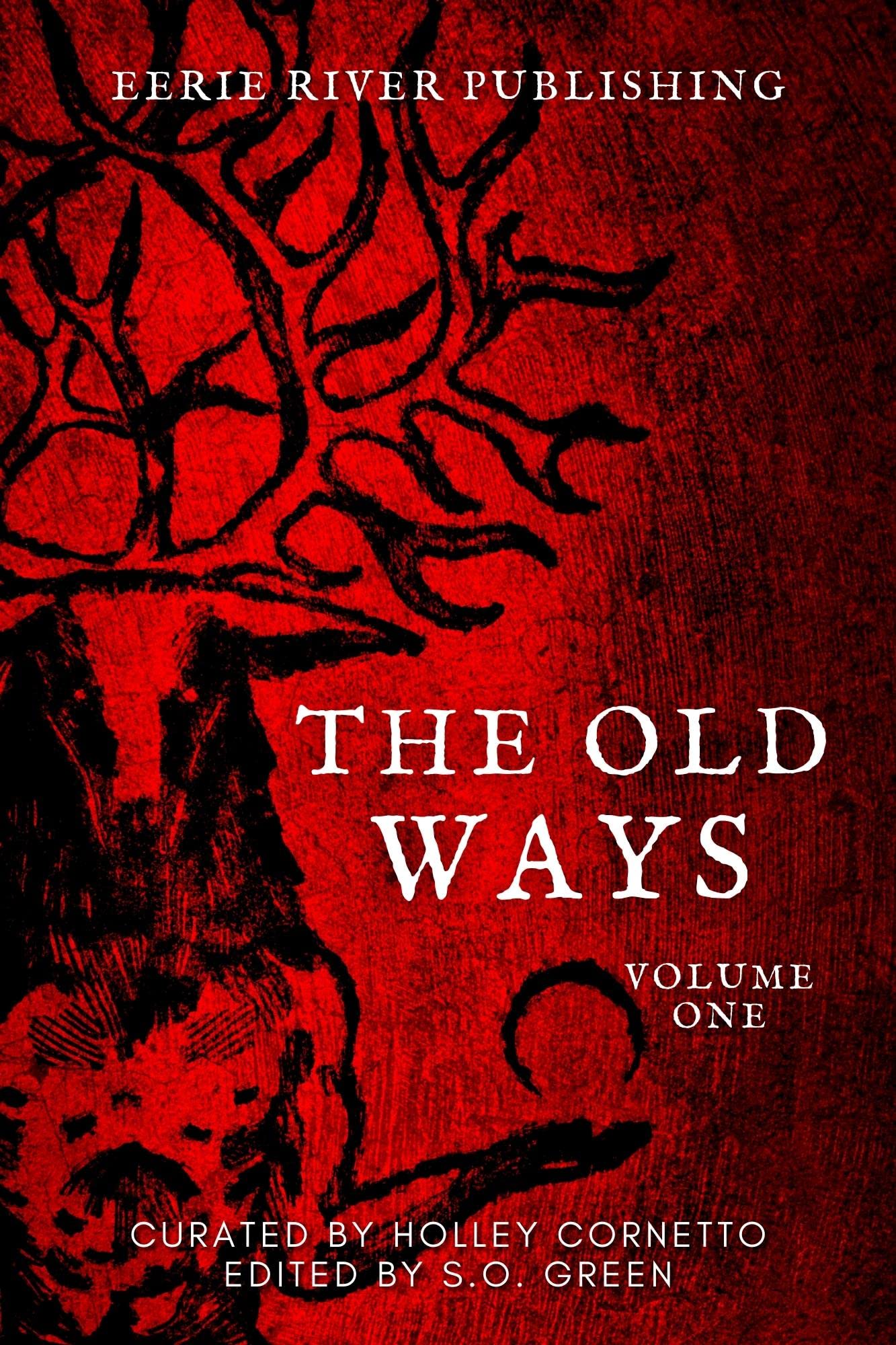 The Old Ways: Anthology of Ritual and Lore Volume 1 (Kindle Edition)