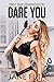 Dare You: First Time Feminization, Crossdressing (Girly and Dirty (Feminized Men and Transgender Women Romance Stories))