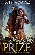 The Spymaster's Prize: A Fantasy Romance Tale