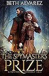 The Spymaster's Prize by Beth Alvarez