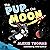 The pup on the Moon by Alexis   Thomas