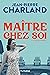 Maître chez soi - Tome 1: Le déracinement (French Edition)