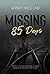 Missing 85 Days: Based On The Diary Of An Amnesiac