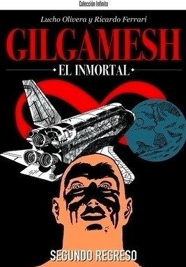 Gilgamesh El Inmortal: Segundo regreso (Colección Infinito: Gilgamesh, #2)