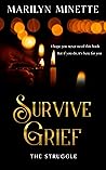 Survive Grief by Marilyn Minette