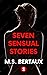 Seven Sensual Stories: Bert...