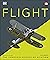 Flight: The Complete History of Aviation (DK Definitive Visual Histories)