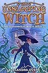 The Unsleeping Witch (The Gingerbread Witch, #2) The Unsleeping Witch (The Gingerbread Witch, #2)